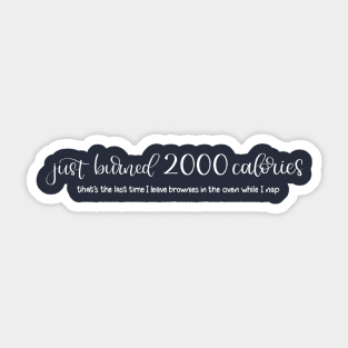 Just Burned 2000 Calories Sticker